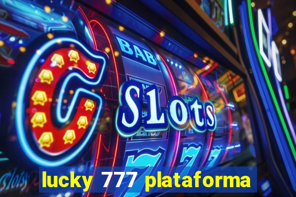 lucky 777 plataforma